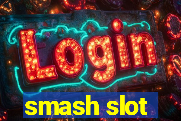 smash slot